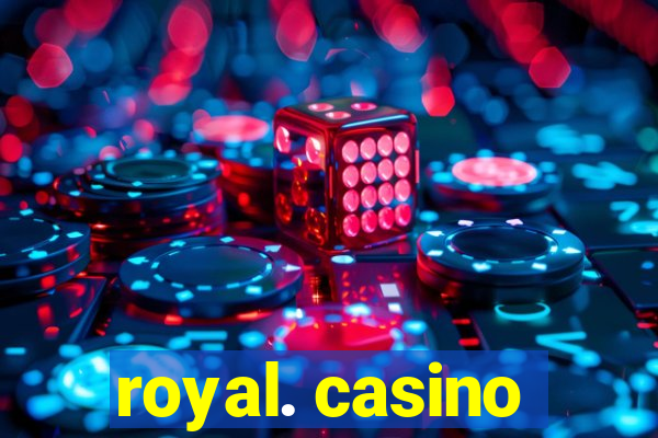 royal. casino