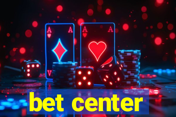 bet center