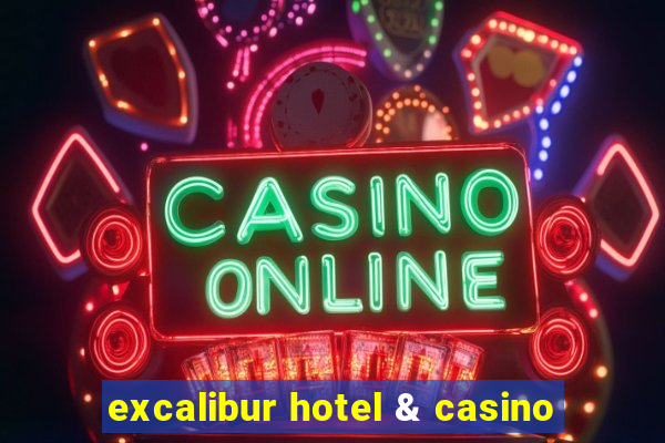 excalibur hotel & casino