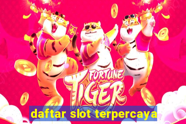 daftar slot terpercaya