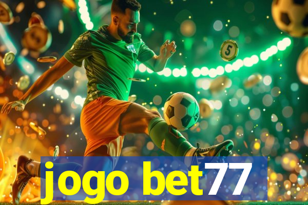 jogo bet77