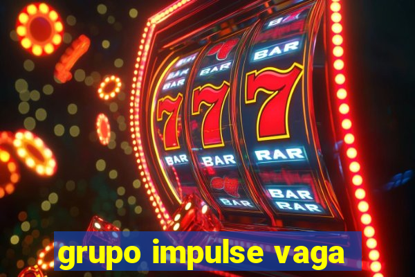 grupo impulse vaga