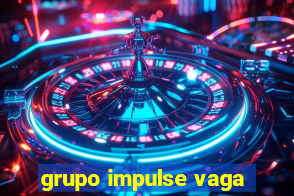 grupo impulse vaga