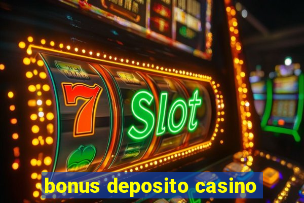 bonus deposito casino