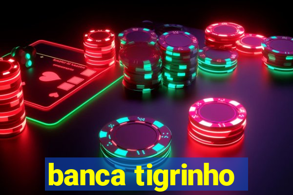 banca tigrinho