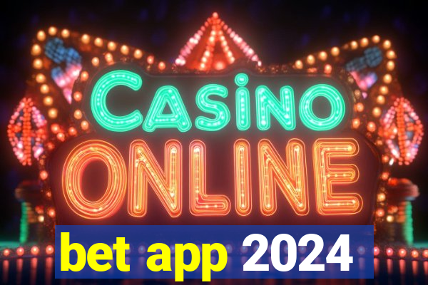 bet app 2024