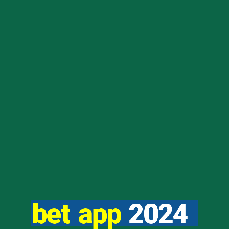 bet app 2024