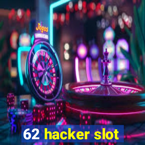 62 hacker slot