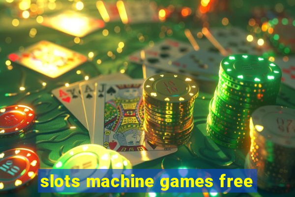 slots machine games free