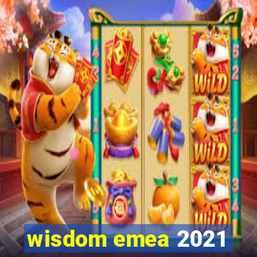 wisdom emea 2021