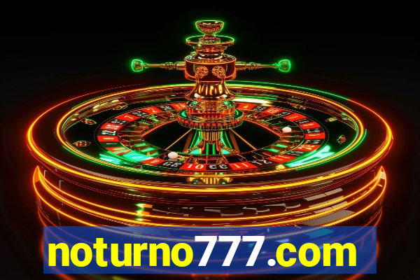 noturno777.com