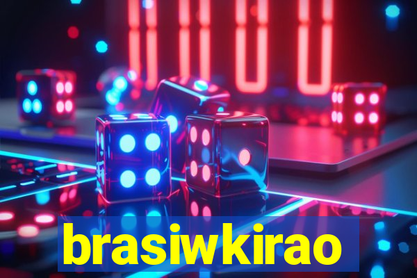 brasiwkirao