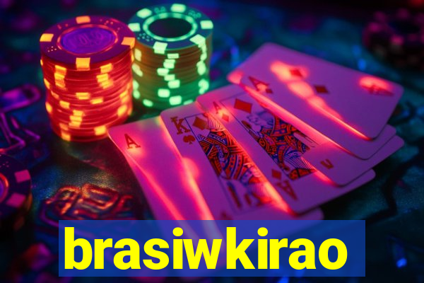 brasiwkirao