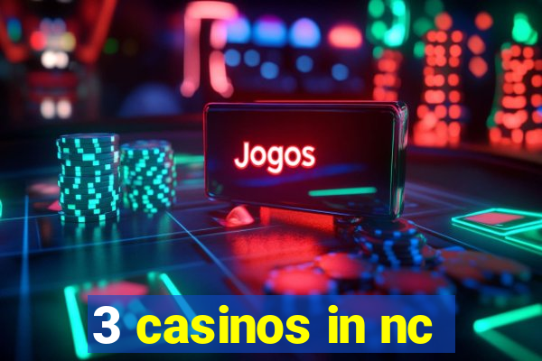 3 casinos in nc