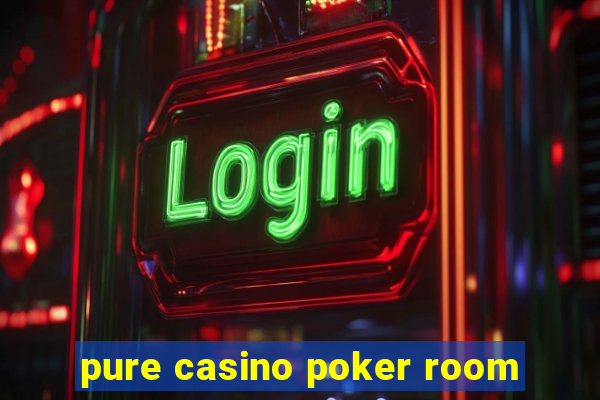 pure casino poker room