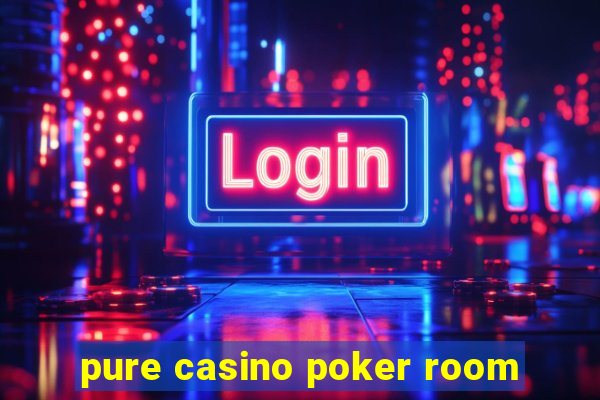 pure casino poker room