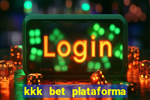 kkk bet plataforma de jogos