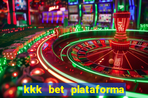 kkk bet plataforma de jogos