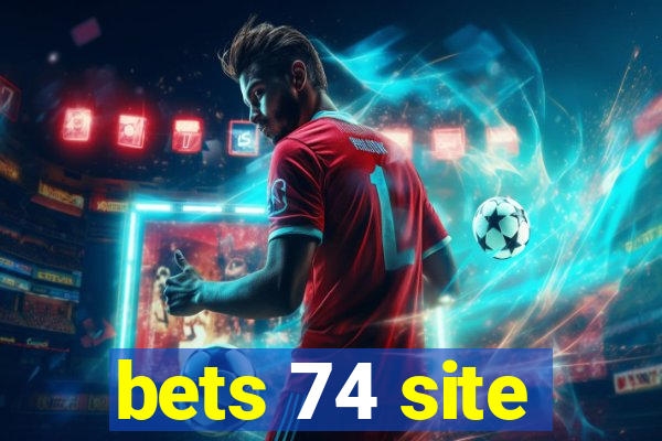 bets 74 site