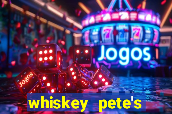 whiskey pete's hotel casino