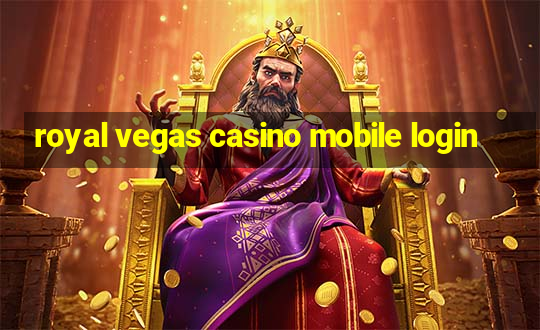 royal vegas casino mobile login