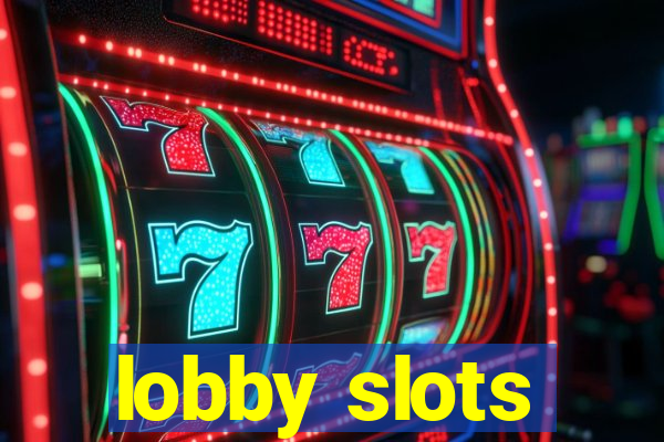 lobby slots