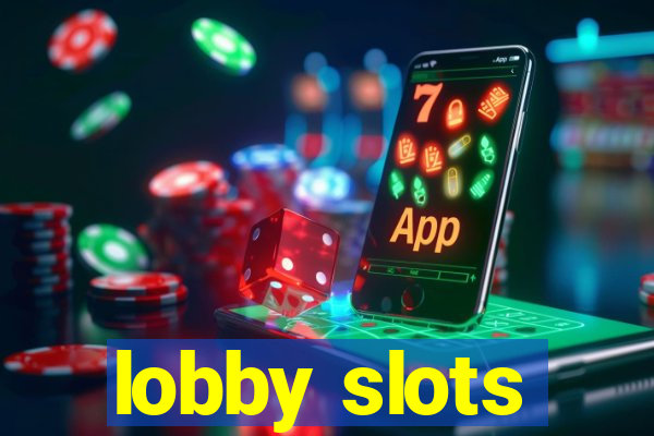 lobby slots