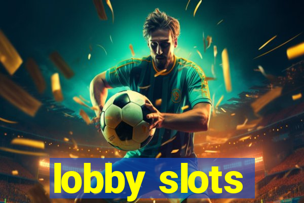 lobby slots