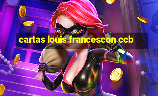 cartas louis francescon ccb