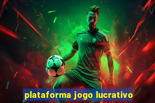 plataforma jogo lucrativo