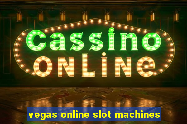 vegas online slot machines