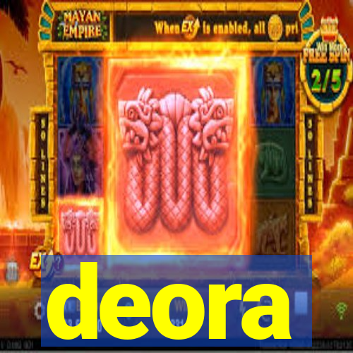 deora