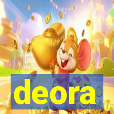 deora