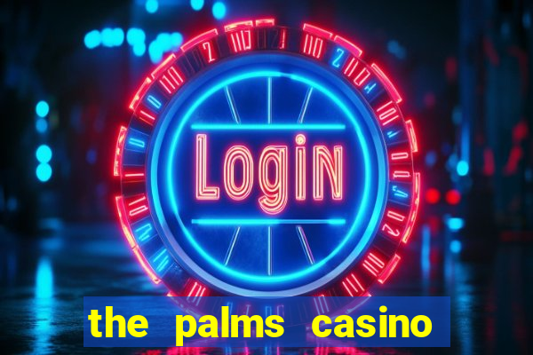 the palms casino in las vegas