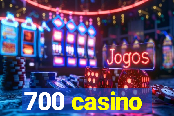 700 casino