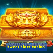 sweet slots casino