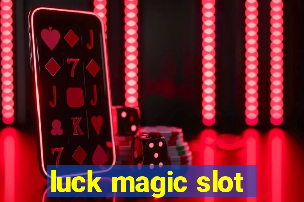 luck magic slot