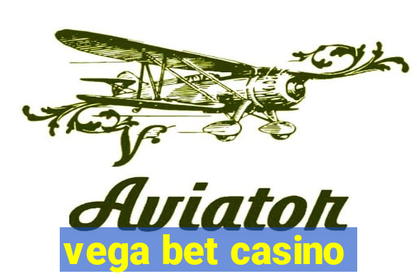 vega bet casino