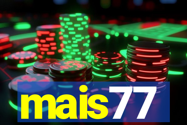 mais77