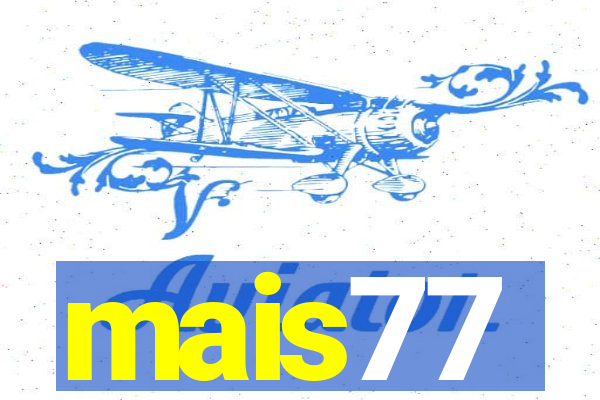 mais77