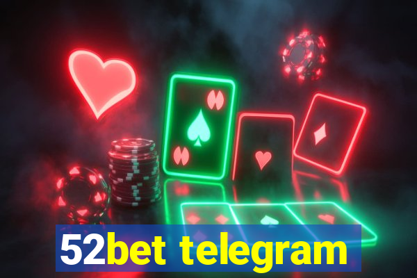 52bet telegram