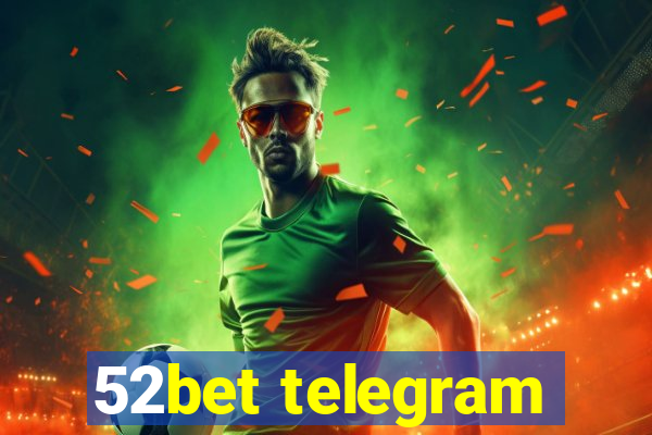 52bet telegram