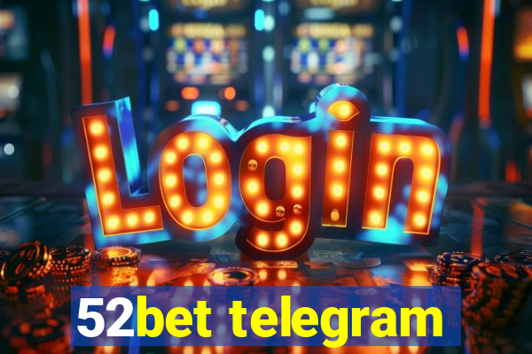 52bet telegram