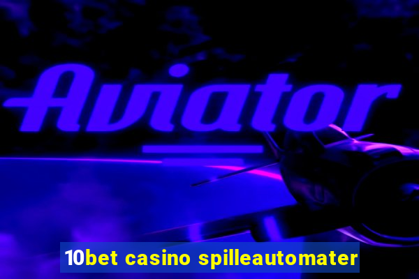 10bet casino spilleautomater