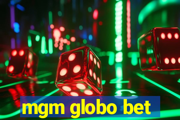 mgm globo bet