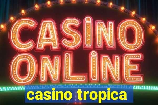 casino tropica