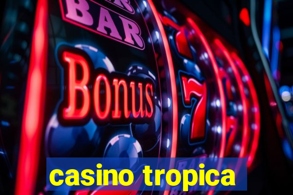 casino tropica