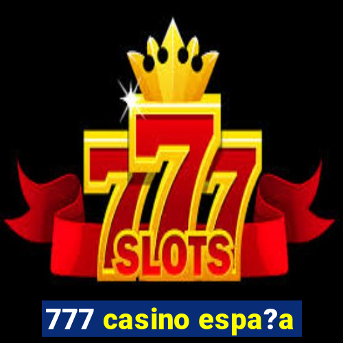 777 casino espa?a