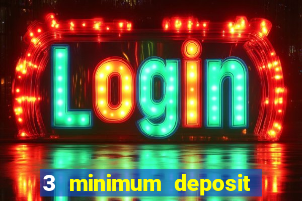 3 minimum deposit casino uk