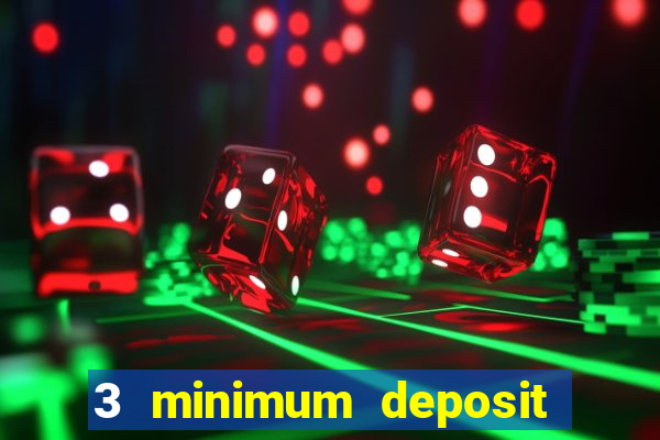 3 minimum deposit casino uk